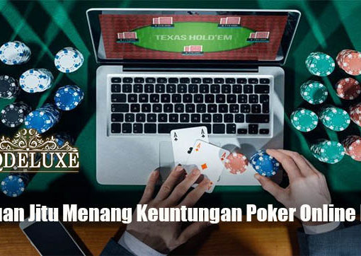 Panduan Jitu Menang Keuntungan Poker Online Resmi