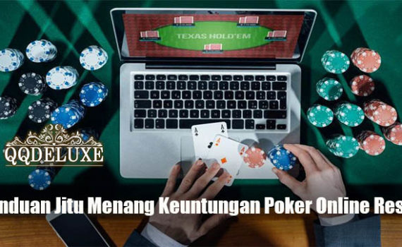 Panduan Jitu Menang Keuntungan Poker Online Resmi