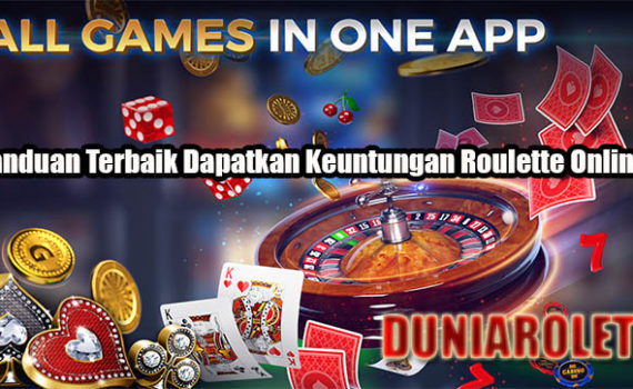 Panduan Terbaik Dapatkan Keuntungan Roulette Online