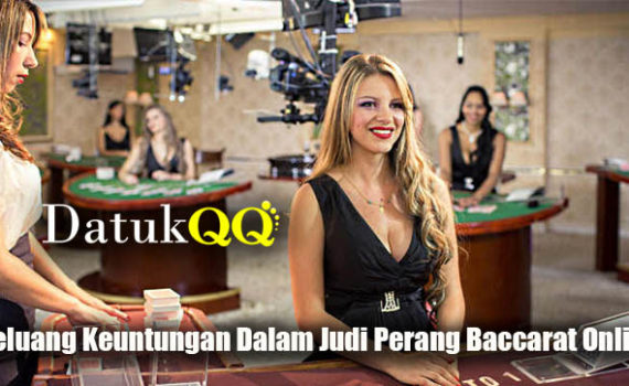 Peluang Keuntungan Dalam Judi Perang Baccarat Online